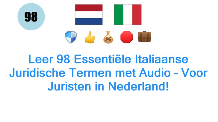Leer 98 Essentiële Italiaanse Juridische Termen met Audio – Voor Juristen in Nederland!